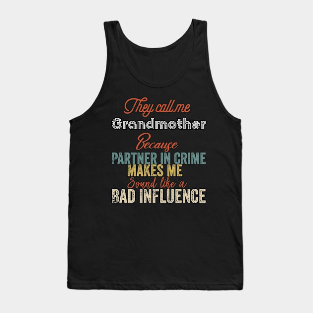 They Call Me grandmother Because Partner In Crime Tank Top by Design stars 5